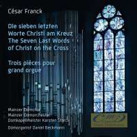 WYCOFANY    Franck: The Seven Last Words of Christ on the Cross; Trois Pièces pour grand Orgue